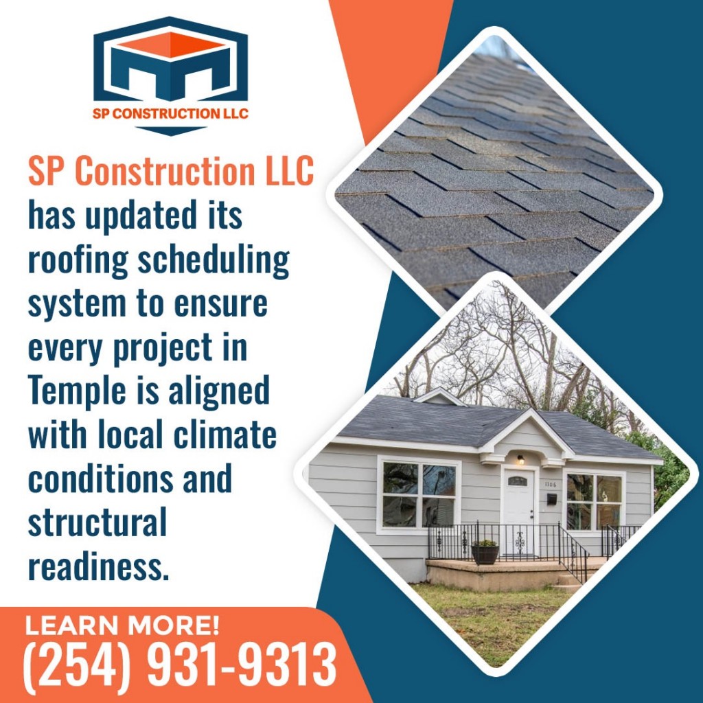 SP Construction LLC updated its roofing scheduling system to align every Temple, TX project with local climate conditions and structural readiness. Call today.